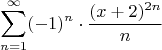 $$\sum\limits_{n=1}^{\infty} (-1)^n\cdot \dfrac{(x+2)^{2n}}{n}$$
