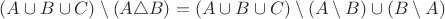 $(A \cup B \cup C) \setminus (A \triangle B)=(A \cup B \cup C) \setminus (A \setminus B) \cup (B \setminus A)$