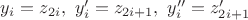 $y_i=z_{2i},\ y'_i=z_{2i+1},\ y''_i=z'_{2i+1}$