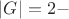 $|G| = 2 -$