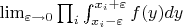 $\lim_{\varepsilon \rightarrow 0}\prod_{i}\int_{x_i-\varepsilon}^{x_i+\varepsilon}f(y)dy$