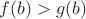 $f(b)>g(b)$