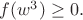 $f(w^3)\geq0.$