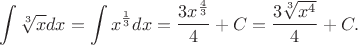 $$
\int\sqrt[3]{x}dx=\int{x^{\frac{1}{3}}}dx=\frac{3x^\frac{4}{3}}{4}+C=\frac{3\sqrt[3]{x^4}}{4}+C.
$$