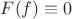 $F(f) \equiv 0$