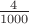 $\frac{4}{1000}$
