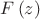 $F\left( z \right)$