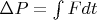 $\Delta P = \int Fdt$