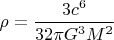 $\rho=\dfrac{3c^6}{32\pi G^3M^2}$