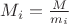 $M_i=\frac{M}{m_i}$