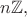 $n \mathbb{Z},$ $n \mathbb{Z},$