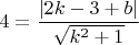 $4=\dfrac{|2k-3+b|}{\sqrt{k^2+1}}$