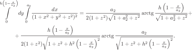 \begin{multline*}\int\limits_0^{h\left(1-\frac x{a_2}\right)}dy\int\limits_0^{a_2}\frac{dx}{(1+x^2+y^2+z^2)^2}=\frac{a_2}{2(1+z^2)\sqrt{1+a_2^2+z^2}}\arctg\frac{h\left(1-\frac x{a_2}\right)}{\sqrt{1+a_2^2+z^2}}+\\+\frac{h\left(1-\frac x{a_2}\right)}{2(1+z^2)\sqrt{1+z^2+h^2\left(1-\frac x{a_2}\right)^2}}\arctg\frac{a_2}{\sqrt{1+z^2+h^2\left(1-\frac x{a_2}\right)^2}}\text{.}\end{multline*}