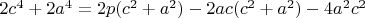 $2c^4+2a^4=2p(c^2+a^2)-2ac(c^2+a^2)-4a^2c^2$