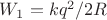$W_1=kq^2/2R$