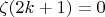 $\zeta(2k+1)=0$