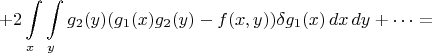 $$+ 2\int\limits_x\int\limits_yg_2(y)(g_1(x)g_2(y)-f(x,y))\delta g_1(x)\,dx\,dy + \dots =$$