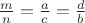 $\frac mn=\frac ac=\frac db$