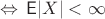 $\Leftrightarrow \, \mathsf E|X|<\infty$ $\Leftrightarrow \, \mathsf E|X|<\infty$
