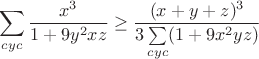 $$\sum_{cyc}\frac{x^3}{1+9y^2xz}\geq\frac{(x+y+z)^3}{3\sum\limits_{cyc}(1+9x^2yz)}$$