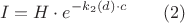 $$ I=H \cdot e^{-k_2(d) \cdot c} \qquad  \equno(2) $$