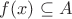 $f(x) \subseteq A$ $f(x) \subseteq A$