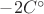 $-2C^\circ$