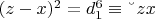 $(z - x) ^ 2 = d_1 ^ 6\equiv &ndash;z x $