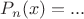 $P_n(x) = ...$