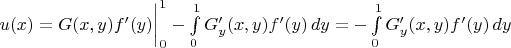 $u(x) = G(x,y) f'(y) \bigg|_0^1 - \int\limits_{0}^{1} G'_y(x,y) f'(y)\,dy = - \int\limits_{0}^{1} G'_y(x,y) f'(y)\,dy$
