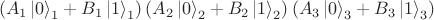 $$\left(A_1\left|0\right\rangle_1+B_1\left|1\right\rangle_1\right)\left(A_2\left|0\right\rangle_2+B_2\left|1\right\rangle_2\right)\left(A_3\left|0\right\rangle_3+B_3\left|1\right\rangle_3\right)$$