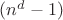 $ (n^d - 1) $