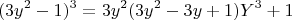 $$(3y^2-1)^3=3y^2(3y^2-3y+1)Y^3+1$$