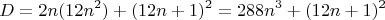 $$ D= 2n(12n^2)+(12n+1)^2=288n^3+(12n+1)^2$$