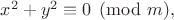 $x^2+y^2\equiv 0 \pmod{m},$