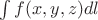 $\int f(x,y,z) dl$