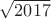 $\sqrt{2017}$ $\sqrt{2017}$