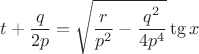 $$t+\dfrac{q}{2p}=\sqrt{\dfrac{r}{p^2}-\dfrac{q^2}{4p^4}}\tg{x}$$