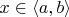 $x\in\langle a,b\rangle$