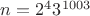 $n=2^4 3^{1003}$