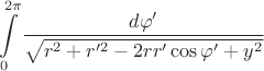 $$\int\limits_0^{2\pi}\frac{d\varphi'}{\sqrt{r^2+r'^2-2rr'\cos\varphi'+y^2}}$$