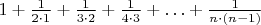 $1+\frac1{2\cdot1}+\frac1{3\cdot2}+\frac1{4\cdot3}+\ldots+\frac1{n\cdot(n-1)}$