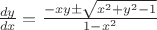 $\frac{dy}{dx}=\frac{-xy\pm\sqrt{x^2+y^2-1}}{1-x^2}$