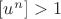 $[u^n]>1$