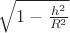 $\sqrt{1-\frac{h^2}{R^2}}$