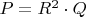 $P=R^2\cdot Q$