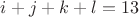 $ i+j+k+l=13$