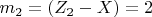 $ m_2=(Z_2-X)=2$
