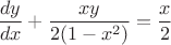 $\dfrac{dy}{dx}+\dfrac{xy}{2(1-x^2)}=\dfrac{x}{2}$