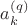 $a_k^{(q)}$